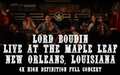 Lord Boudin - Live at the Maple Leaf 4K Ultra-High-Definition Version - 59 minute runtime